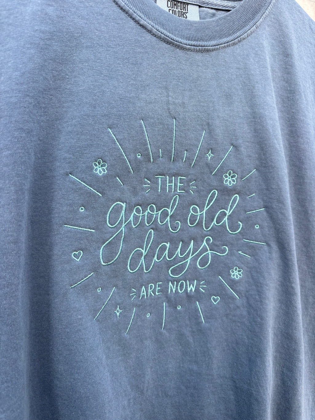 The Good Old Days ARE NOW